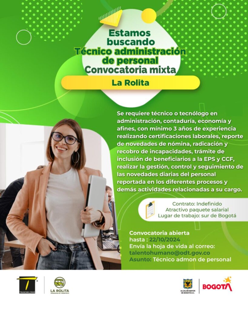 Se requiere técnico o tecnólogo en administración, contaduría, economía y afines. Debe contar con mínimo 3 años de experiencia realizando certificaciones laborales, reporte de novedades de nómina, radicación y recobro de incapacidades, trámite de inclusión de beneficiarios a la EPS y CCF, realizar la gestión, control y seguimiento de las novedades diarias del personal reportada en los diferentes procesos y demás actividades relacionadas a su cargo. Contrato: Indefinido Atractivo paquete salarial Lugar de trabajo: sur de Bogotá Convocatoria abierta hasta : 22/10/2024 Envía la hoja de vida al correo: talentohumano@odt.gov.co Asunto: Técnico admon de personal