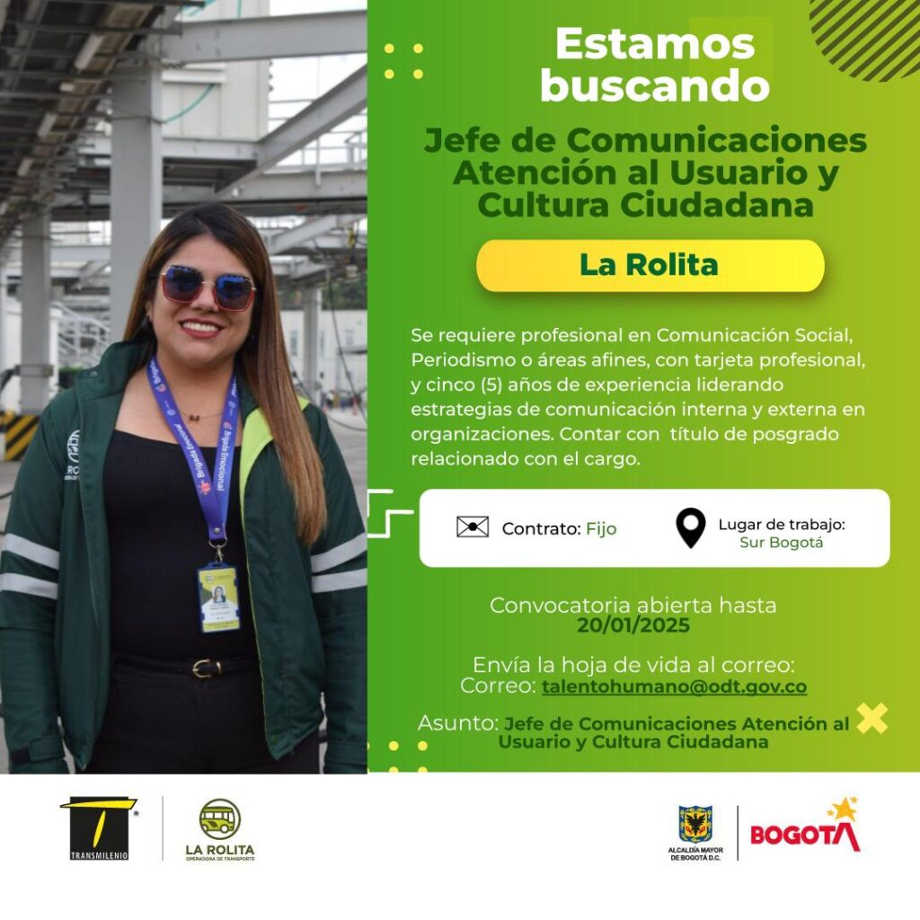 Jefe de Comunicaciones Atención al Usuario y Cultura Ciudadana Se requiere profesional en Comunicación Social, Periodismo o áreas afines, con tarjeta profesional, y cinco (5) años de experiencia liderando estrategias de comunicación interna y externa en organizaciones. Contar con título de posgrado relacionado con el cargo. Contrato: Fijo Atractivo Paquete Salarial Convocatoria abierta hasta 20/01/2025 Envía la hoja de vida al correo: Correo: talentohumano@odt.gov.co Asunto: Jefe de Comunicaciones Atención al Usuario y Cultura Ciudadana